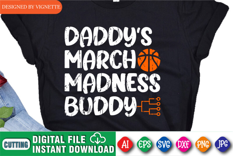 Daddy’s March Madness Buddy Shirt SVG, March Madness Shirt SVG, Basketball Shirt, March Madness Daddy Shirt, Happy March Madness Shirt Template