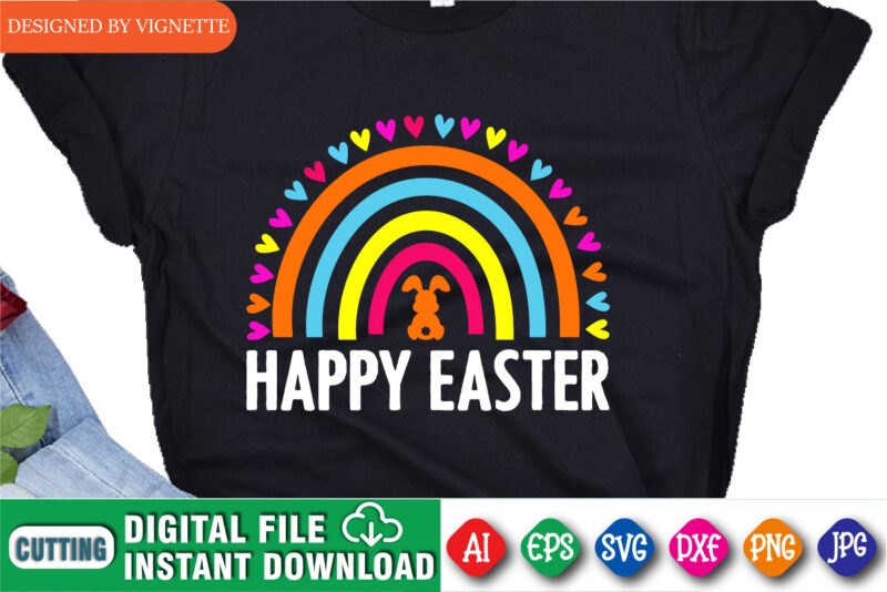 Happy Easter Day Rainbow Shirt, Easter Day Rainbow Shirt, Happy Easter Day Shirt, Easter Day Rabbit Shirt, Easter Day Bunny Shirt, Easter Day Heart Rainbow Shirt, Easter Day Shirt Template