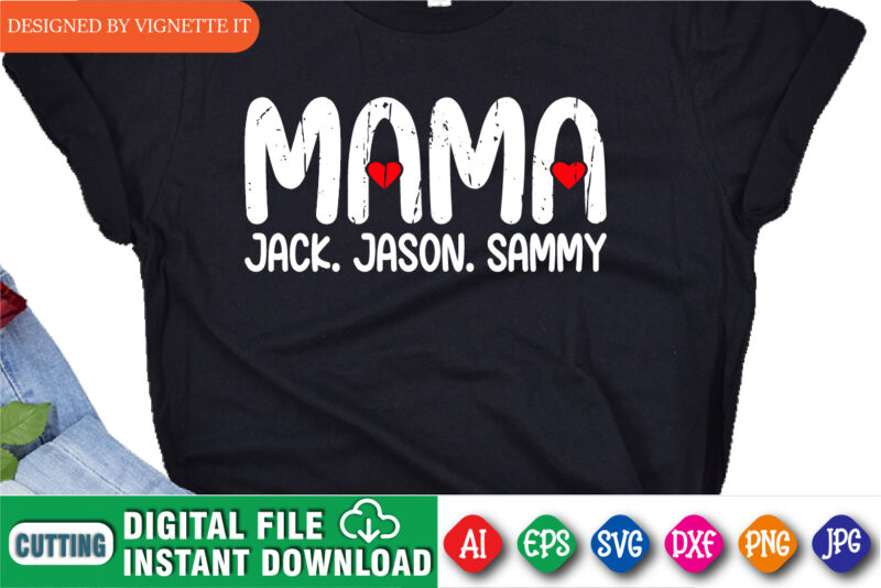 Mother’s Day Mama Jack Jason Sammy Shirt SVG, Mama Shirt, Mom Shirt, Jack Jason Sammy Shirt, Mother’s Day Shirt, Happy Mother’s Day Shirt Template