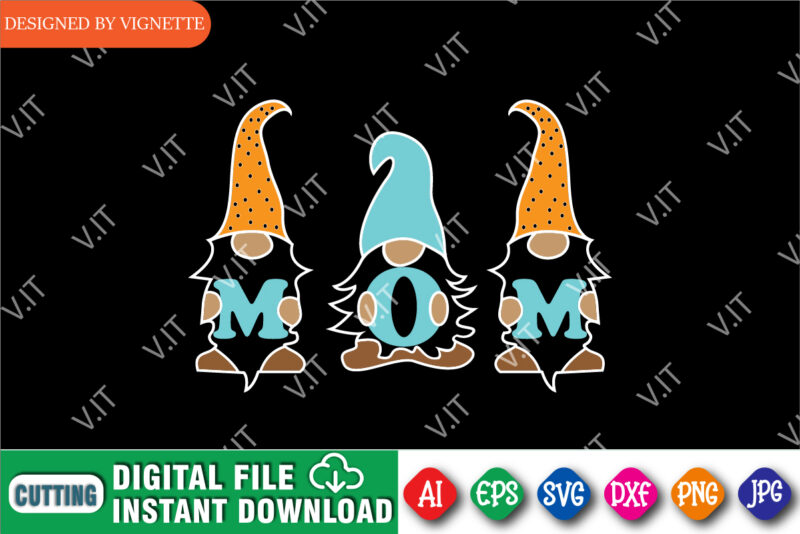 Happy Mother’s Day Mom Gnome Shirt SVG, Mother’s Day Shirt SVG, Mom Shirt, Mom Gnome Shirt, Mother’s Day Shirt Template
