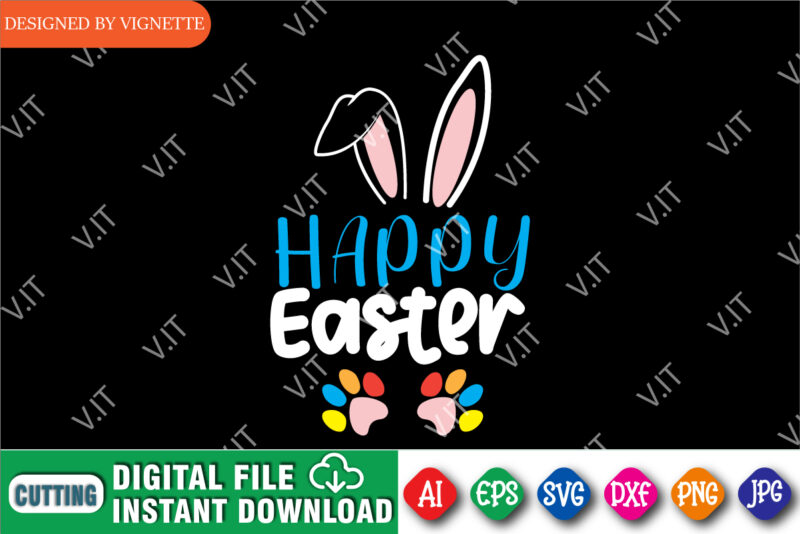 Happy Easter Shirt SVG, Easter Shirt SVG, Rabbit Shirt, Happy Easter Day Shirt SVG, Rabbit Paw Shirt SVG, Easter Day Shirt Template