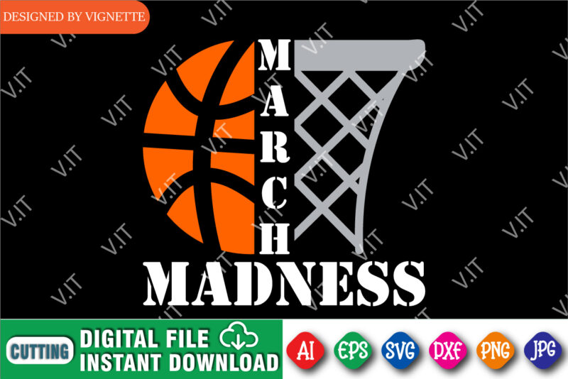 March Madness Shirt SVG, Basketball Shirt SVG, Basketball Net Shirt SVG, Happy Madness Shirt SVG March Madness Shirt Template