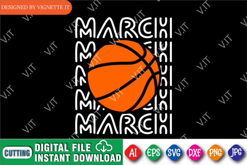 March Madness Basketball Shirt, March Madness Shirt, Basketball Shirt, Madness Shirt, Happy Madness Shirt, March Shirt, Happy Basketball Shirt, Happy March Madness Shirt Template
