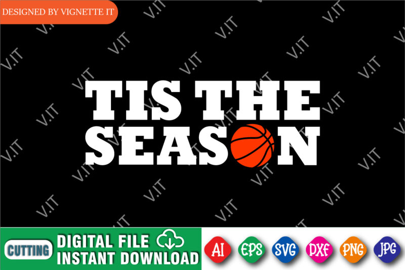 Tis The Season Shirt SVG, March Madness Shirt SVG, Basketball Shirt SVG, Basketball Season Shirt, March Madness Shirt, Madness Basketball Shirt, Happy March Madness Shirt Template