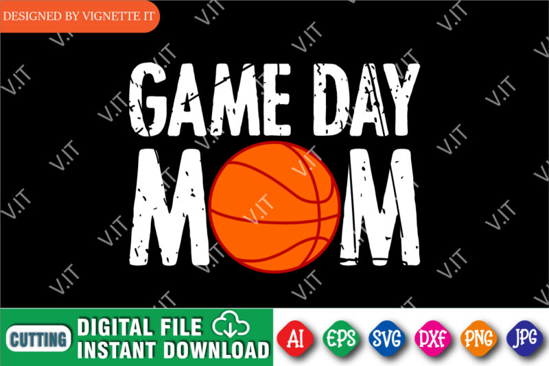 Game Day Mom Shirt, March Madness Shirt, Madness Mom Shirt, Basketball Mom Shirt, Mom Shirt, Basketball Mommy Shirt, Game Day Mommy Shirt, Happy March Madness Shirt Templat