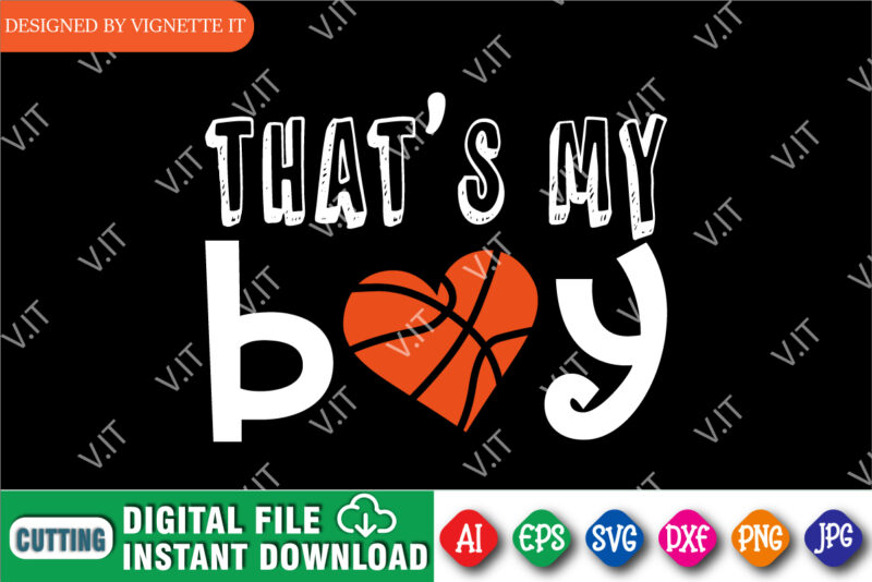 That's My Boy Shirt SVG, Basketball heart Shirt, Basketball Boy Shirt, March Madness Shirt, Boy Gift Shirt, Basketball boy Shirt, Madness Boy Shirt, Madness Boy Gift Shirt, March Madness Shirt