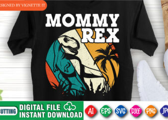 Mommy Rex Mother’s Day Shirt, Mother’s Day Dinosaur Shirt, Mother’s Day Vintage Shirt, Mother’s Day Vintage Sunset Shirt, Happy Mother’s Day Shirt Template