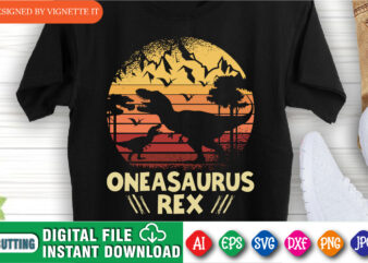 Oneasaurus Rex Shirt, Mother’s Day Shirt, Mother’s Day T-Rex Shirt, Mother’s Day Dinosaur Shirt, Mother’s Day Vintage Sunset Shirt, Happy Mother’s Day Shirt Template