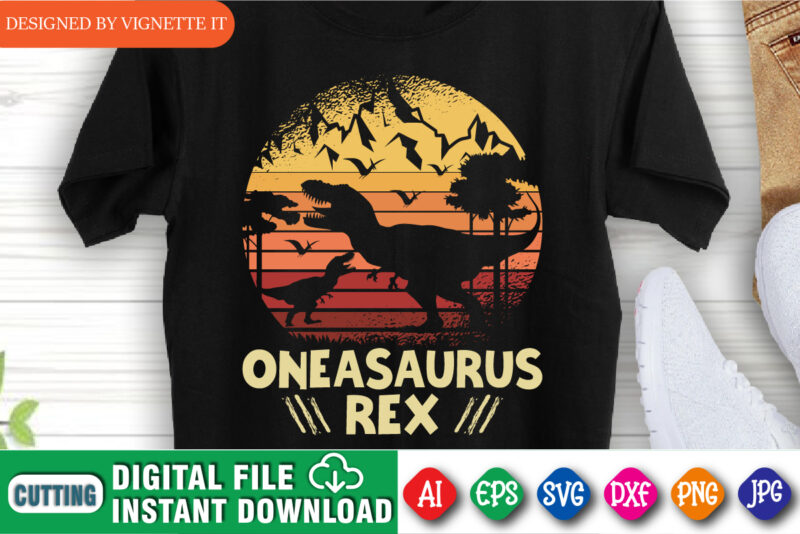 Oneasaurus Rex Shirt, Mother’s Day Shirt, Mother’s Day T-Rex Shirt, Mother’s Day Dinosaur Shirt, Mother’s Day Vintage Sunset Shirt, Happy Mother’s Day Shirt Template