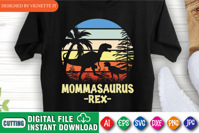 Mommasaurus Rex Shirt, Mother’s Day Shirt, Happy T Rex Shirt, Mother’s Day Sunset Shirt, Dinosaur Shirt, Happy Mother’s Day Dinosaur Shirt Template