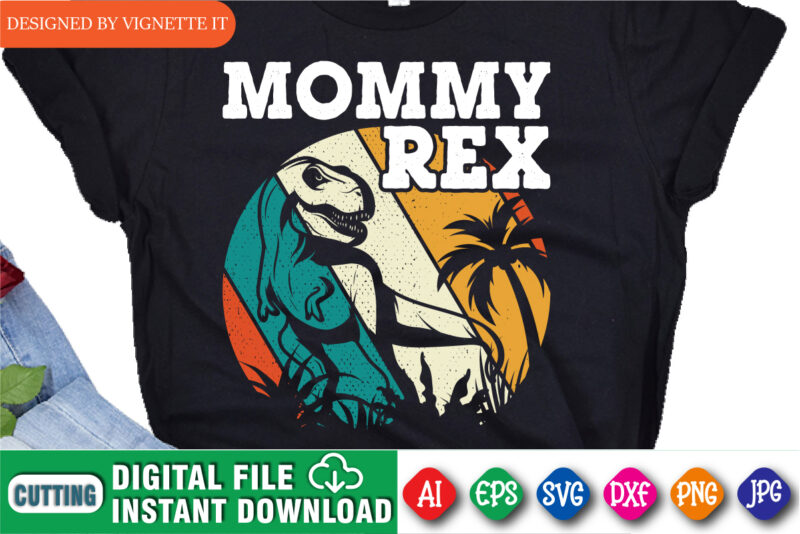 Mommy Rex Mother’s Day Shirt, Mother’s Day Dinosaur Shirt, Mother’s Day Vintage Shirt, Mother’s Day Vintage Sunset Shirt, Happy Mother’s Day Shirt Template