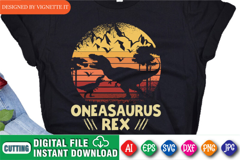 Oneasaurus Rex Shirt, Mother’s Day Shirt, Mother’s Day T-Rex Shirt, Mother’s Day Dinosaur Shirt, Mother’s Day Vintage Sunset Shirt, Happy Mother’s Day Shirt Template