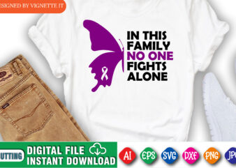 In This Family No One Fight Alone Shirt, Awareness Shirt, Awareness Butterflies Shirt, In This Family Shirt, No One Fight Alone Shirt, Butterflies Shirt, Awareness Shirt Template