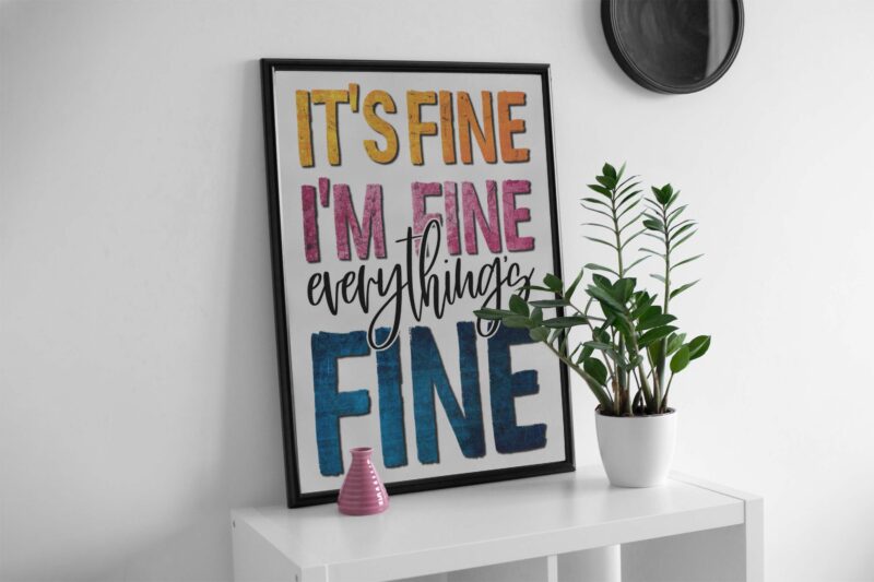 Its Fine Im Fine Everything Fine Tshirt Design