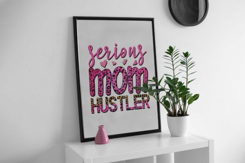 Serious Mom Hustler Tshirt Design