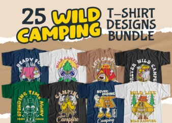 Wild Camping T-shirt Designs Bundle, Camping Sublimation Bundle, Camping Cartoon Illustration, Camping Vector Graphic Tees, Camping SVG and PNG
