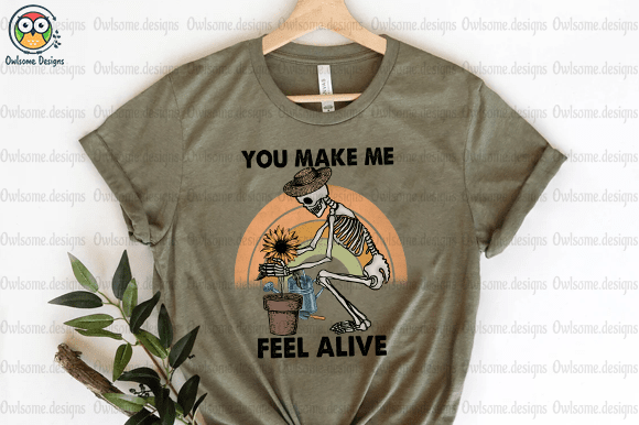 You Make Me Feel Alive T-Shirt Design
