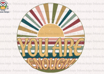 You are enough retro t-shirt design