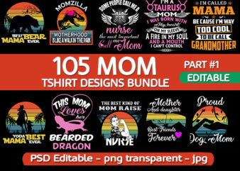 105 MOM tshirt designs for mama lover png Transparent psd FILE editable text and layers bundles