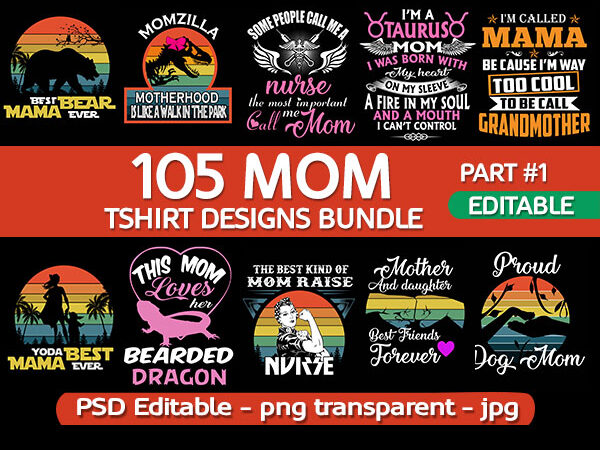 105 mom tshirt designs for mama lover png transparent psd file editable text and layers bundles