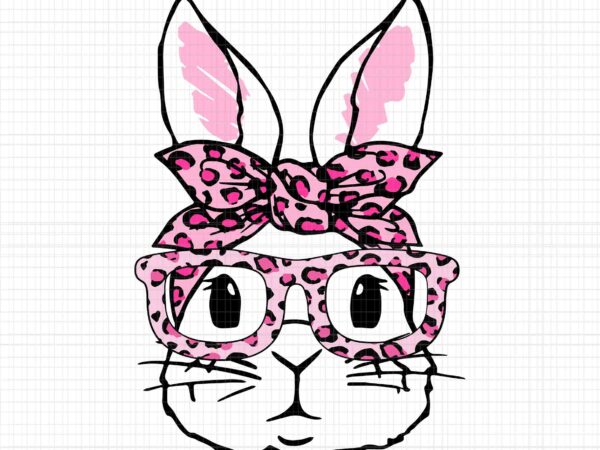 Cute bunny face leopard glasses headband happy easter day svg, cute bunny face svg, happy easter day svg, bunny face leopard glasses png t shirt vector file
