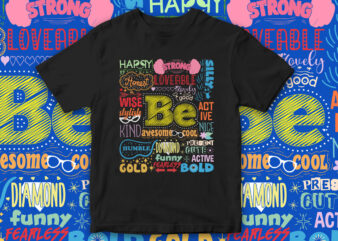 Be Happy, awesome, cute, Fresh T-Shirt Design for sale, Quote, Typography design
