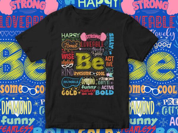 Be happy, awesome, cute, fresh t-shirt design for sale, quote, typography design