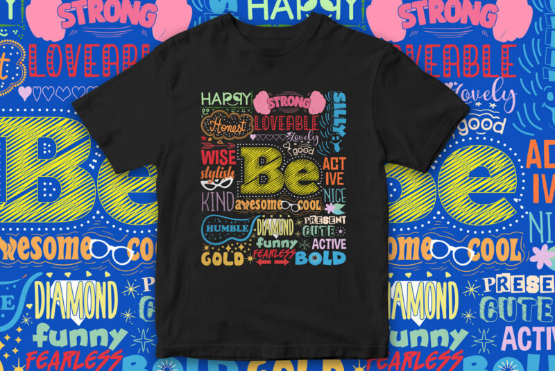 Be Happy, awesome, cute, Fresh T-Shirt Design for sale, Quote, Typography design