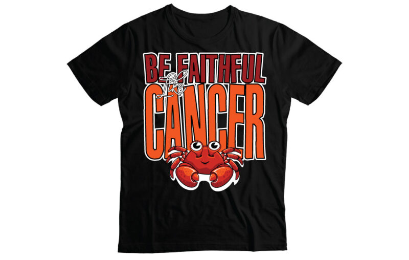 be faithful like cancer horoscope t-shirts design | cancer horoscope design