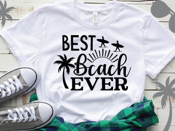 Best beach ever t-shirt