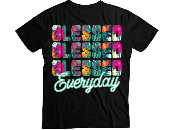 Blessed forever repeated flower text colorful typography design text t-shirt design | islamic christian typography | religious t-shirt design |black color and white color png file