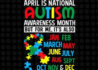 April is National Autism Awareness Month Svg, Autism Awareness Svg, April Svg, Autism Svg