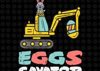 Eggs Cavator Svg, Easter Bunny Excavator Svg, Bunny Svg, Easter Day Svg, Bunny Cavator Svg