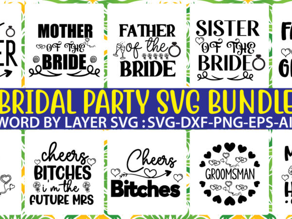 Bridal party svg vector for t-shirt bundle,bachelorette party svg bundle bridal party svg bridal shower bachelorette shirts svg design bride squad bride svg groom svg bridesmaid svg bridal party bundle