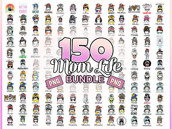 150 mom life png bundle, messy bun mom, mama clipart, gift for wife, mom life cut file, best mom ever