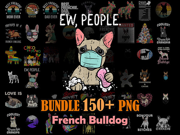 150 + bundle french bulldog png, cute french bulldog png, bulldogs png, bulldogs, dog lover shirt