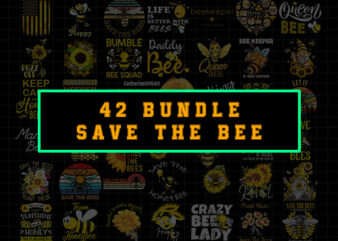 42 Bundle Save The Bee Png, Bee Kind Png, BeeKeeper Gift, Honey Bee png, Sunflower Bee Png, Bee Queen png, Let it Bee Png, Bee Tshirt