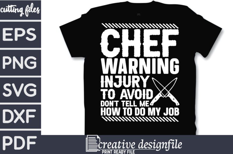 chef warning to avoid injury don’t tell me how to do my job T-Shirt