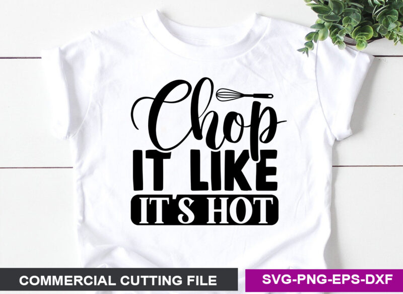Chop it like it s hot SVG