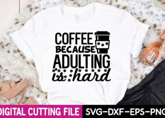 coffee because adulting is hard T-Shirt
