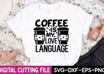 coffee is my love language T-Shirt