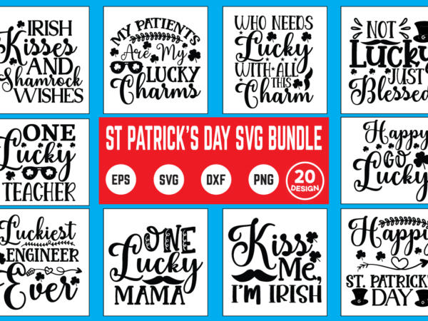 St. patrick’s day svg bundle st patricks day, irish, ireland, shamrock, clover, lucky, green, celtic, funny, day, saint patricks day, st paddys day, leprechaun, paddy, beer, luck, patricks, shamrocks, drinking, t shirt template vector