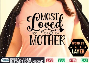 Most Loved Mother mother day svg, happy mothers day, mothers day, dog, pet, best mom ever, svg, mom svg, dog lover, day as a mom, mom battery, mothers day svg,