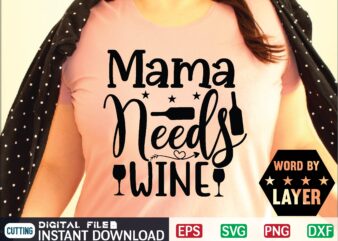 Mama Needs Wine mother day svg, happy mothers day, mothers day, dog, pet, best mom ever, svg, mom svg, dog lover, day as a mom, mom battery, mothers day svg, mother, mother day, love svg, happy first mothers day, funny mother day, i have no idea, for mom, happy mother, svg bundle, pet lover, mother know best, tough as a mother, mother day svg mother day svg, design, dog mom, mothers day 2021, promoted to mommy, uk mothers day