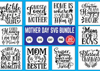 Mother Day SVG Bundle mother day svg, happy mothers day, mothers day, dog, pet, best mom ever, svg, mom svg, dog lover, day as a mom, mom battery, mothers day t shirt designs for sale
