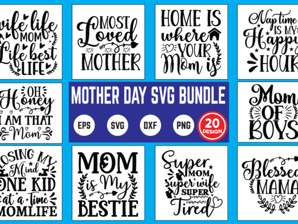 Mother day svg bundle mother day svg, happy mothers day, mothers day, dog, pet, best mom ever, svg, mom svg, dog lover, day as a mom, mom battery, mothers day t shirt designs for sale