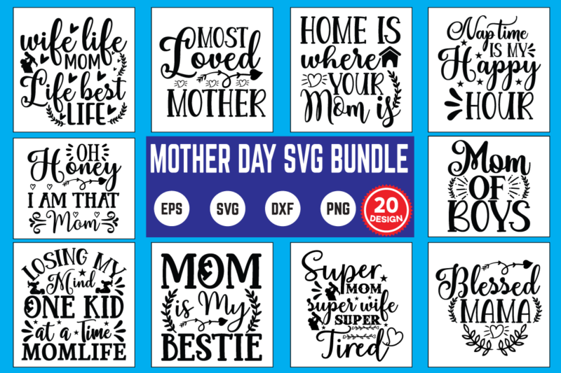 Mother Day SVG Bundle mother day svg, happy mothers day, mothers day, dog, pet, best mom ever, svg, mom svg, dog lover, day as a mom, mom battery, mothers day