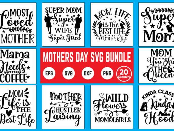Mothers day svg bundle mother day svg, happy mothers day, mothers day, dog, pet, best mom ever, svg, mom svg, dog lover, day as a mom, mom battery, mothers day t shirt designs for sale Mothers day svg bundle mother day svg, happy mothers day, mothers day, dog, pet, best mom ever, svg, mom svg, dog lover, day as a mom, mom battery, mothers day t shirt designs for sale