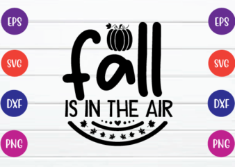 fall is in the air svg