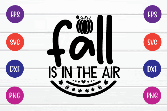 Fall is in the air svg t shirt graphic design